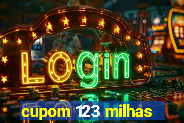 cupom 123 milhas